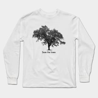 Save the trees Long Sleeve T-Shirt